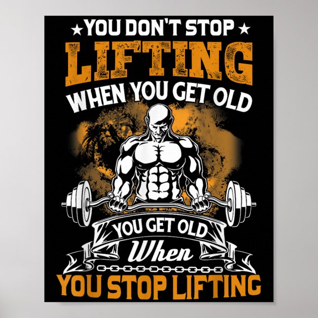 Poster You Don't Stop Lifting When You Get Old Gift Weigh (Frente)