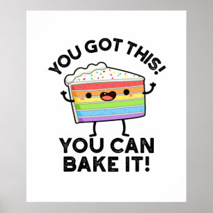 Poster You Got This You Can Bake It Positive Cake Pun