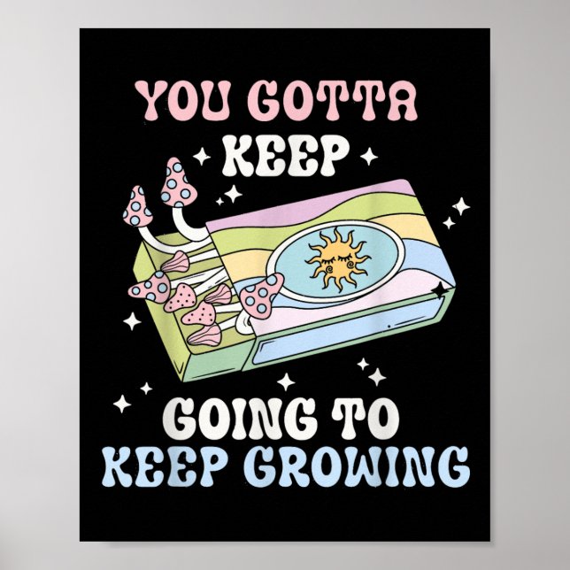 Poster You Gotta Keep Going To Keep Growing Motivational  (Frente)