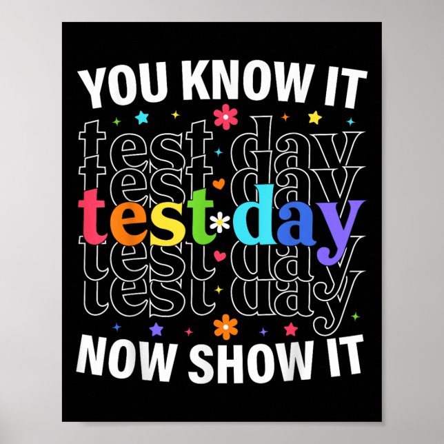 Poster You Know It Now Show It Funny Test Day Motivationa (Frente)