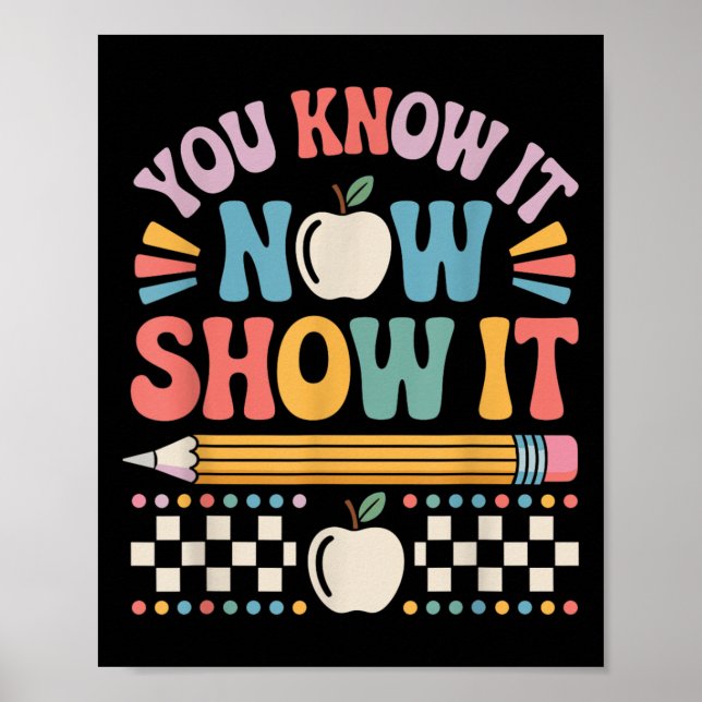 Poster You Know It Now Show It Motivational Test Day Shir (Frente)