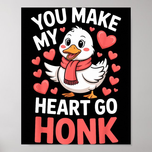 Poster You Make My Heart Go Honk Valentine Goose Funny  (Frente)