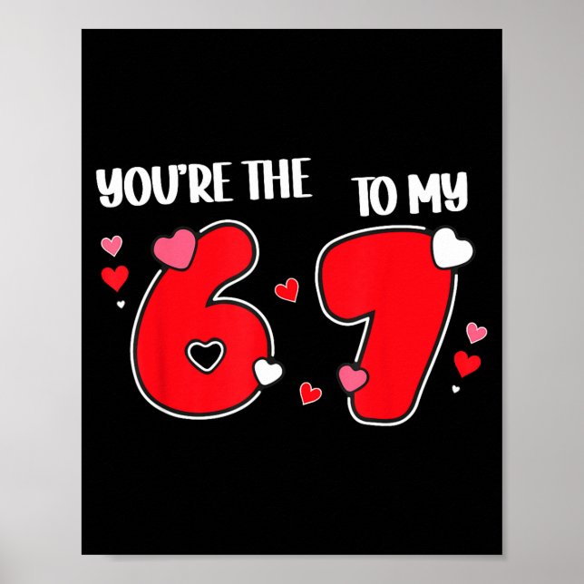 Poster You’re The 6 To My 7 Funny Valentine’s Day 67 Meme (Frente)