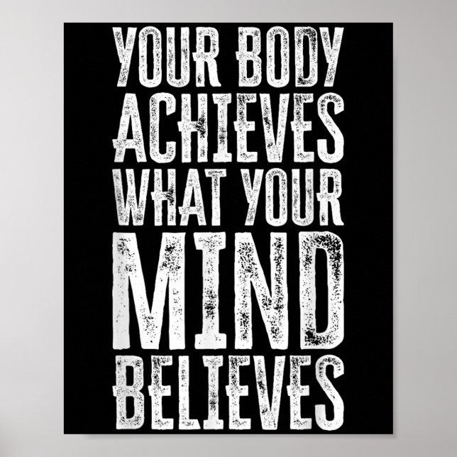 Poster Your Body Achieves What Your Mind Believes Motivat (Frente)