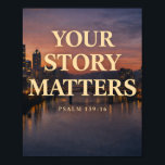 Poster Your Story Matters Christian Skyline Design<br><div class="desc">Bold Christian typography “Your Story Matters” with Psalm 139:16 over a realistic city skyline at dusk. A modern inspirational design perfect for stickers, hoodies, t-shirts, and framed wall art.</div>