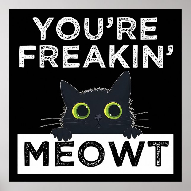 Poster You're Freakin' Meowt (Frente)