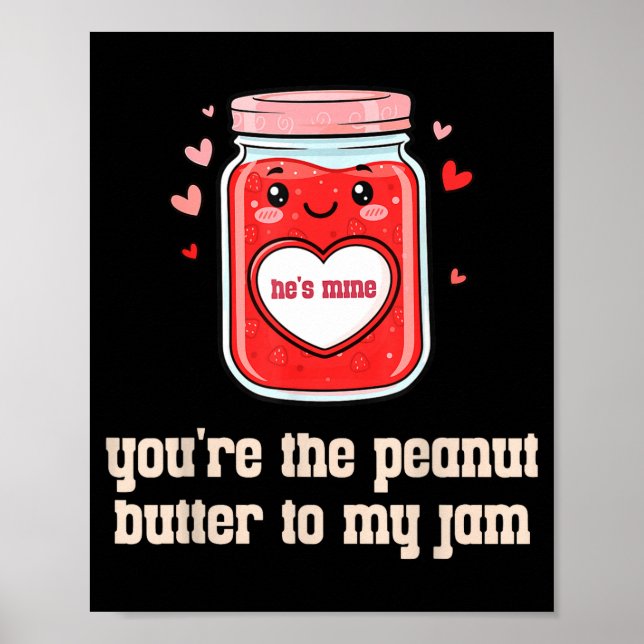 Poster You're The Peanut Butter To My Jam Matching Valent (Frente)