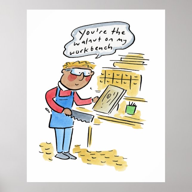 Poster You're the walnut on my woodbench (Frente)