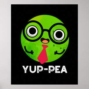 Poster Yup-pea Funny Yuppie Veggie Pea Pun Dark BG