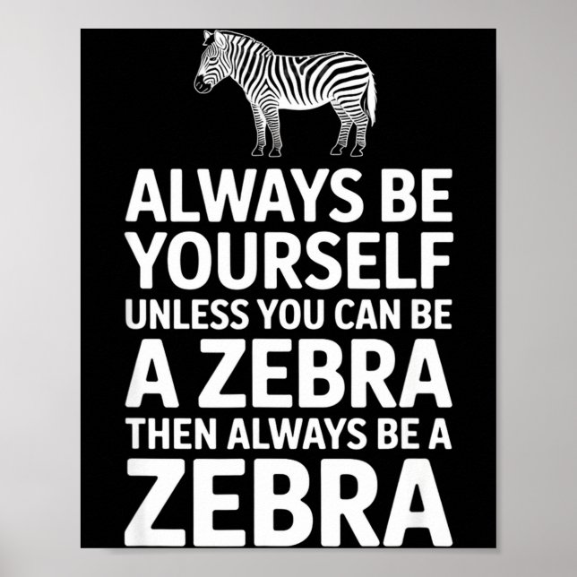 Poster Zebra engraçado dizendo seja você mesmo a menos qu (Frente)