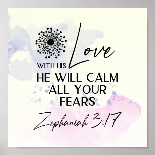 Poster Zephaniah 3:17 Seu Amor acalmará seus medos Bíblia (Frente)