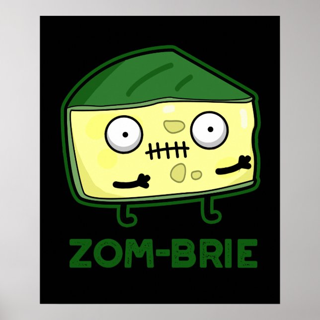 Poster Zom-brie Engraçado Zombie Brie Queijo Escuro BG (Frente)