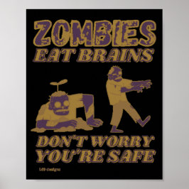 POSTER ZOMBIES COMEM CÉREBROS NÃO SE PREOCUPEM QUE ESTEJA