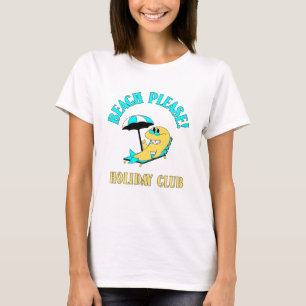 Praia, Por Favor! T-Shirt Engraçado Holiday Club -