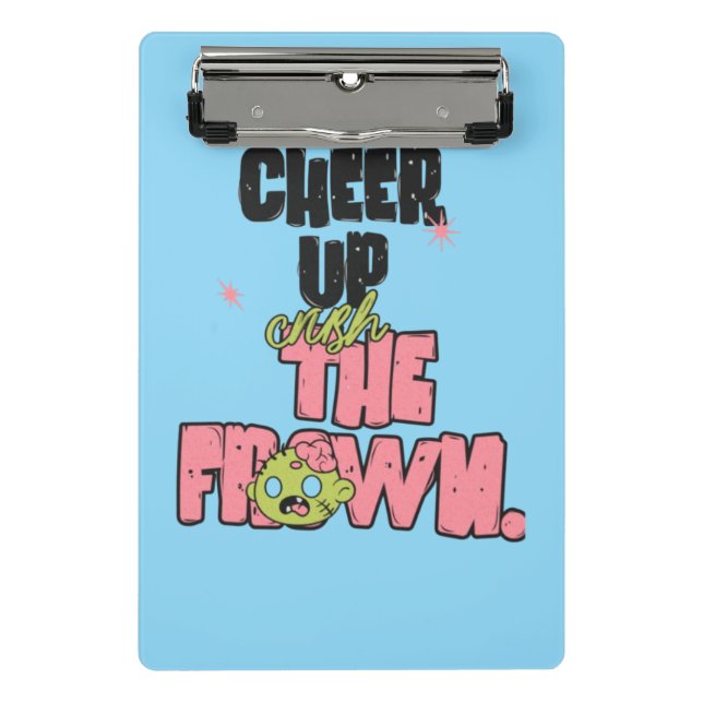 PRANCHETA CRUSH THE FROWN CHEER UP MINI CLIPBOARD  (Frente)