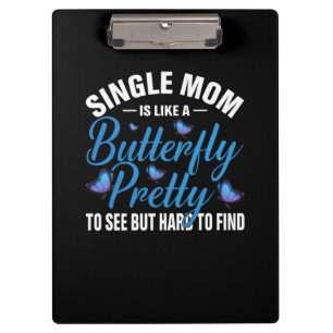 Pranchetas Butterfly Gift Single Mom Is Like A Butterfly