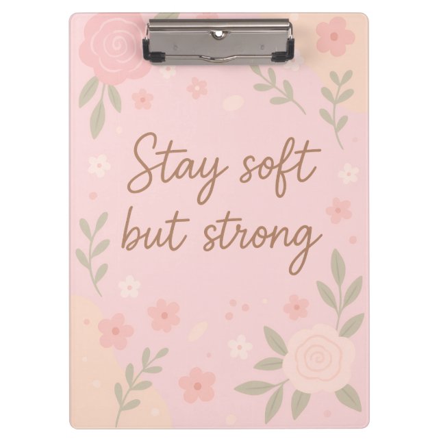 Pranchetas Floral Pink Inspirational Quote – Stay Soft (Frente)