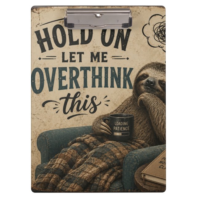 Pranchetas Funny Sloth Hold On Let Me Overthink This | Rustic (Frente)