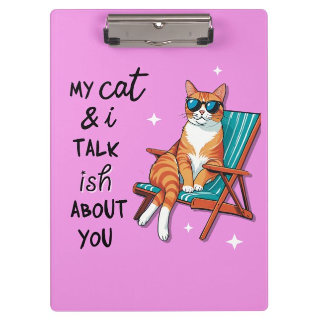 Pranchetas My Cat And I Talk Ish About You (Frente)