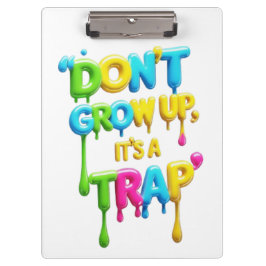 Pranchetas Não cresça, é uma armadilha | Engraçado Citação de