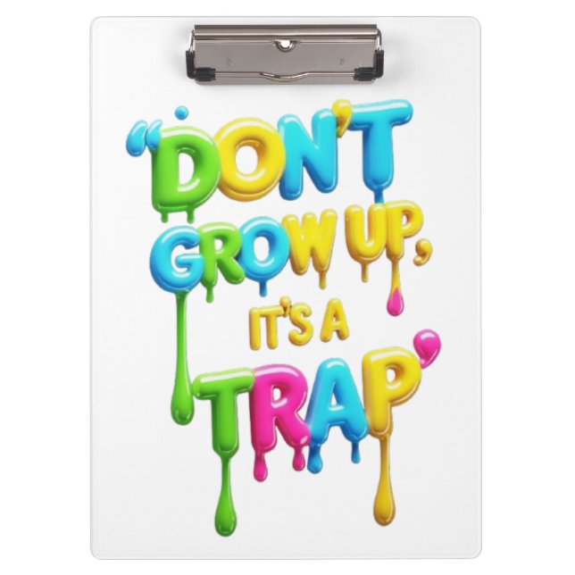 Pranchetas Não cresça, é uma armadilha | Engraçado Citação de (Frente)