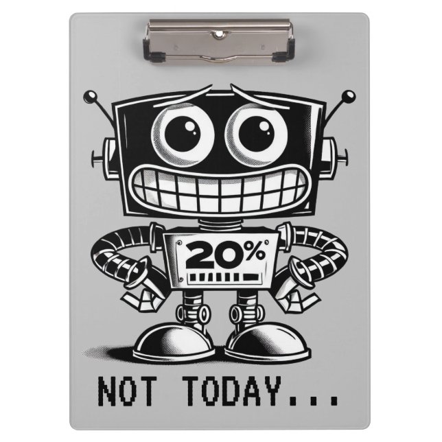 Pranchetas Robô de baixo consumo - Não Hoje... (Frente)