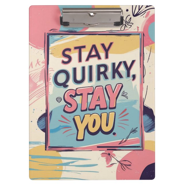 Pranchetas Stay Quirky Stay You Motivational Clipboard (Frente)