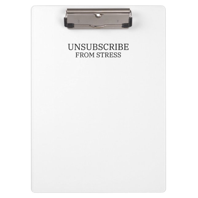 Pranchetas Unsubscribe From Stress Sleek Office Typographic (Frente)
