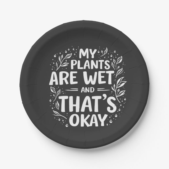 Prato De Papel As minhas plantas estão molhadas e tudo bem, amant (Frente)
