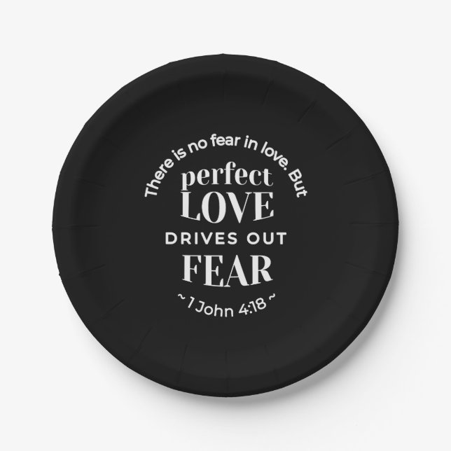 Prato De Papel BW 'Perfect Love Drives Out Fear' - 1 John 4:18 (Frente)