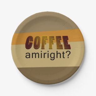 Prato De Papel Café Amiright?
