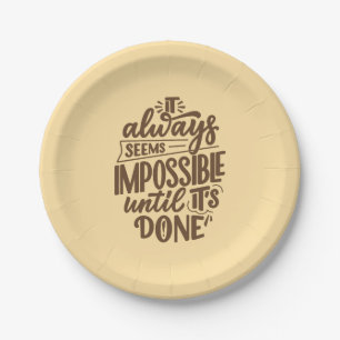 Prato De Papel Citação Inspiracional - Impossível até que esteja