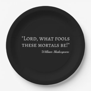 Prato De Papel Citação Shakespeare - Mortais tolos I