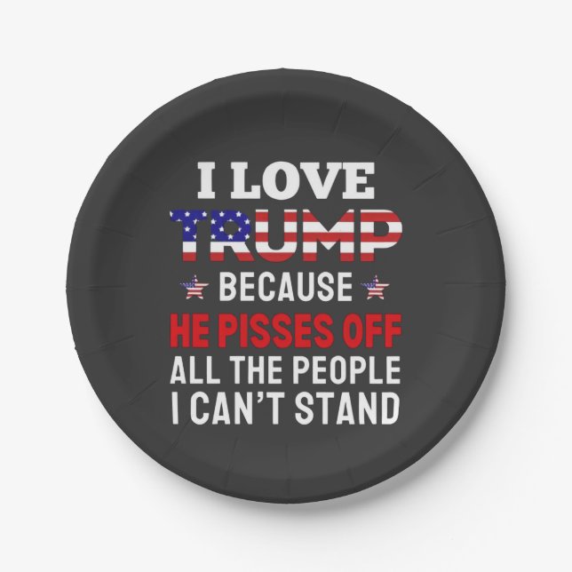 Prato De Papel "Eu Amo Trump Porque Ele Irrita Todas As Pessoas (Frente)