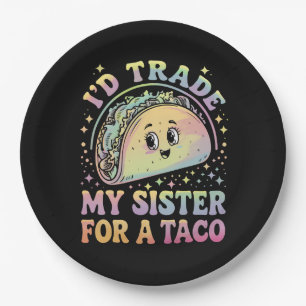 Prato De Papel Eu Trocaria Minha Irmã Por Um Taco Cinco De Mayo
