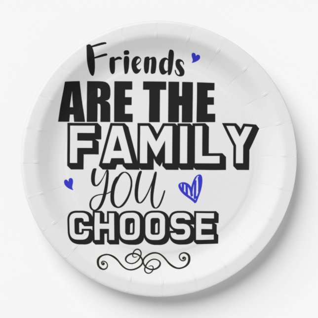 Prato De Papel Friends Are The Family You Choose (Frente)