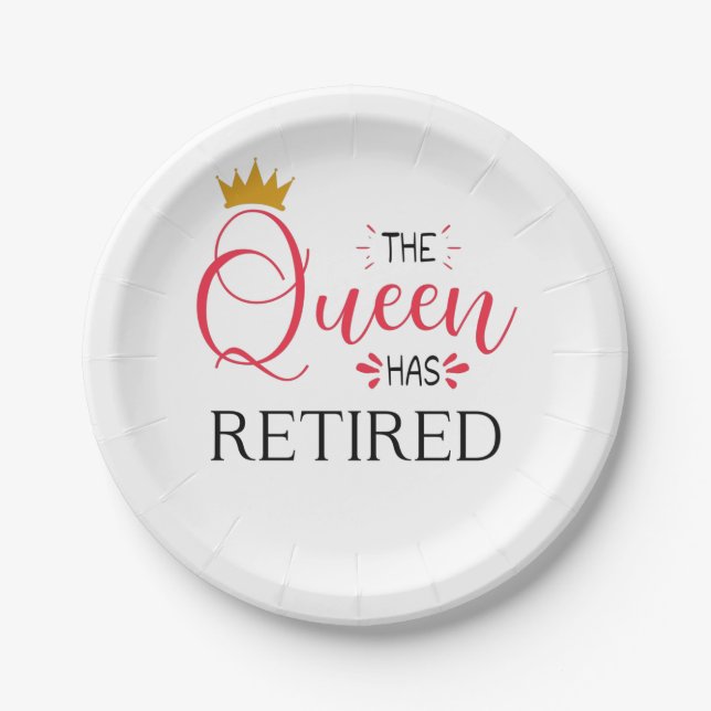 Prato De Papel The queen has retired funny women retirement (Frente)