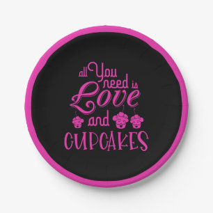 Prato De Papel Tudo Que Você Precisa É De Amor E Cupcakes Citam N