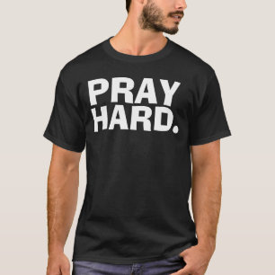 PRAY O DURO, t-shirt cristãos e Hoodies