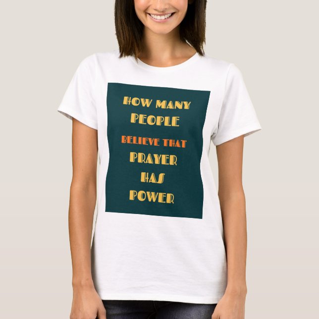 Prayer Has Power Faith Inspirational Quote T-Shirt (Frente)