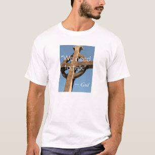 Precisamos conversar - mensagem de Deus T-Shirt