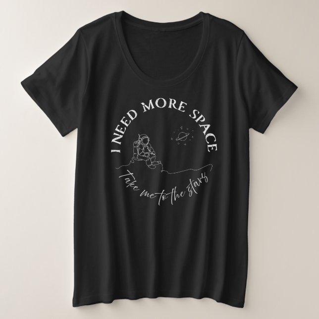 Preciso de mais espaço. T-Shirt do Fôlego Espacial (Frente do Design)