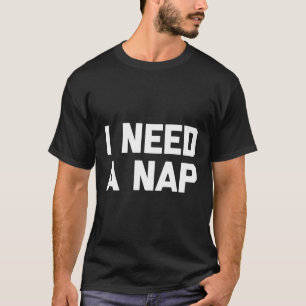 Preciso De Uma Camisa De T-Shirt Engraçada Dizendo