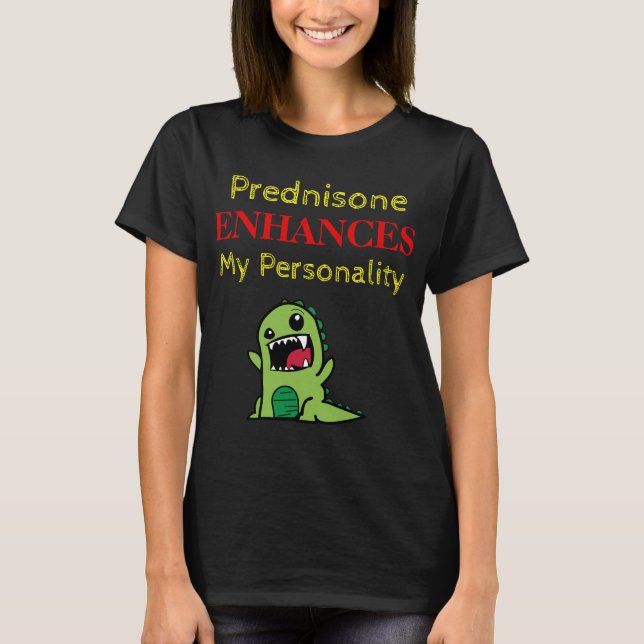Prednisone aprimora minha personalidade T-Shirt (Frente)