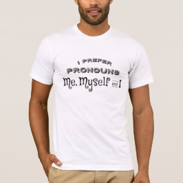 Prefiro pronomes I, Me, My and Mine T-Shirt