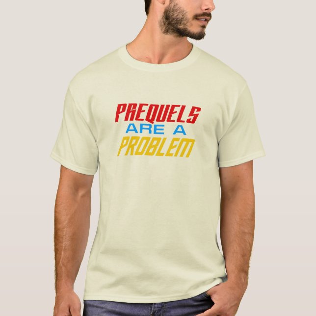 Prequels Are A Problem T-Shirt (Frente)