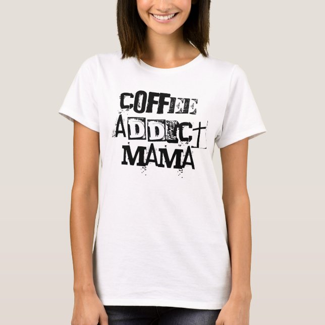 Presente de Camisa de Mama Viciada em Café para El (Frente)