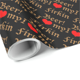 Presente Eu amo minha cerveja do Firkin! Papel de