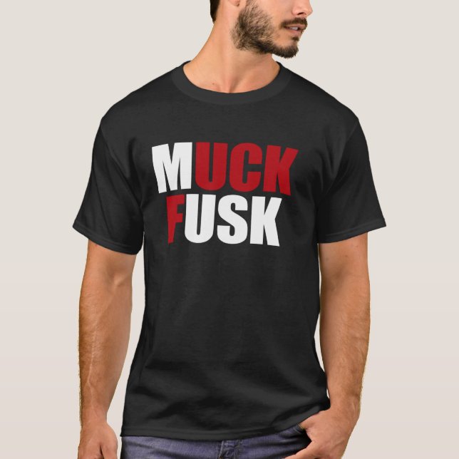Presentes de Camiseta Muck Fusk Muck Fusk (Frente)