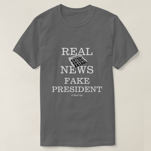 Presidente Falsa do Real News - Uma Camisa MisterP (Frente do Design)